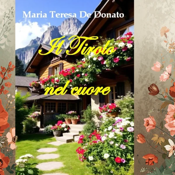 Maria Teresa De Donato, “Il Tirolo nel cuore”:…